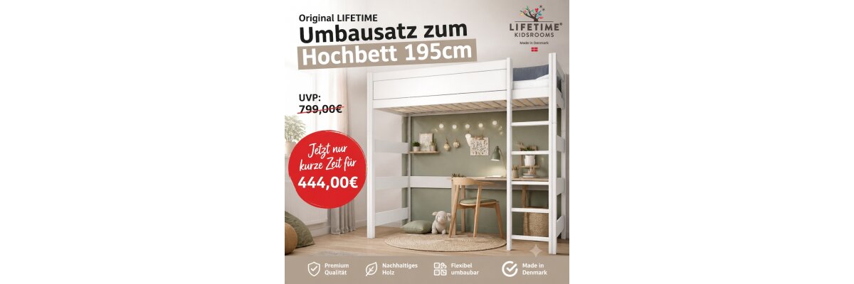 Original LIFETIME Umbausatz zum 195cm Hochbett - Bauen Sie Ihr Lifetime Bett um zum 195cm hohen Hochbett